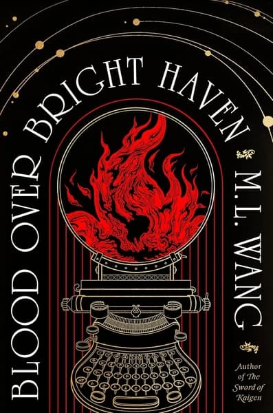 Blood Over Bright Haven by M L Wang