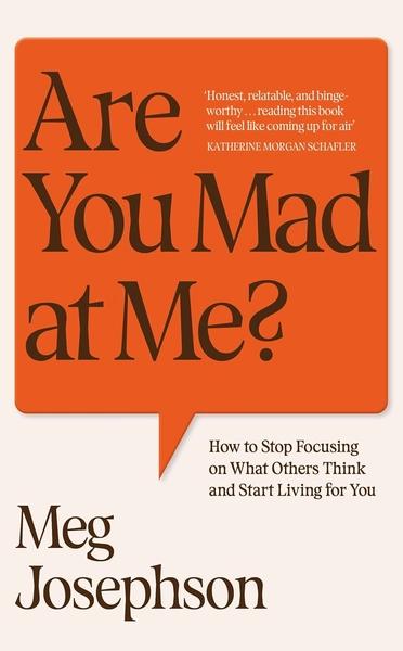 Are You Mad at Me? by Meg Josephson
