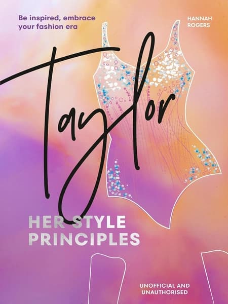 TAYLOR: Her Style Principles by Hannah Rogers