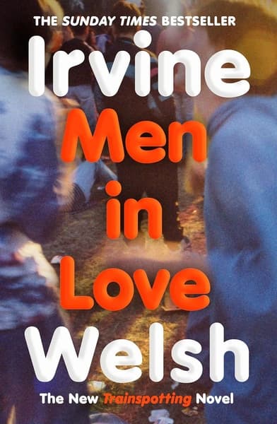 Men in love by Irvine Welsh