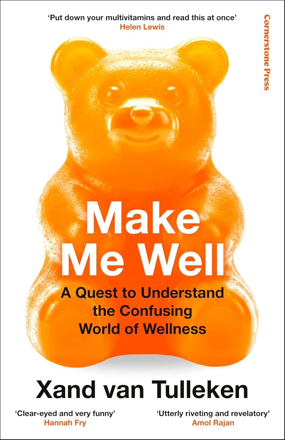 Make Me Well: A Quest to Understand the Confusing World of Wellness by Xand van Tulleken