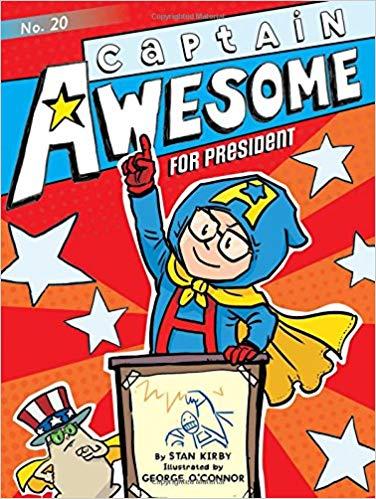 Captain Awesome for President by Stan Kirby