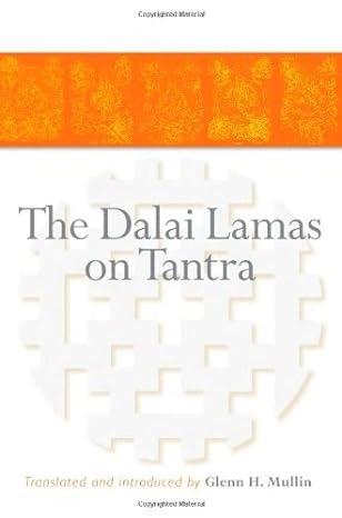 The Dalai Lamas on Tantra by Glenn H Mullin