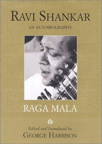 Ravi shankar an Autobiography by Raga Mala