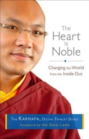 The Heart is Noble by Ogyen Trinley Dorje