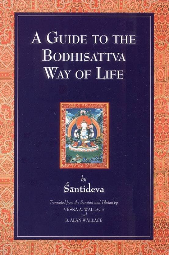 A Guide to Bodhisattva way of life by Santideva