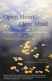 Open Heart, Clear Mind by Thubten Thodron