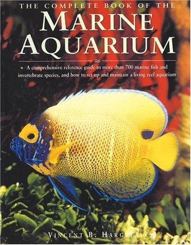 The Complete Book of the Marine Aquarium by Vincent B Hargreaves