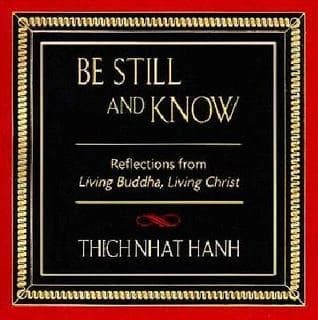 Be Still and Know by Thich Nhat Hanh