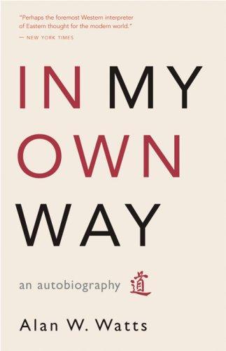 In My Own Way by Alan Watts