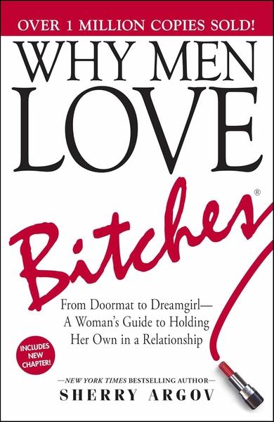 Why Men Love Bitches by Sherry Argov