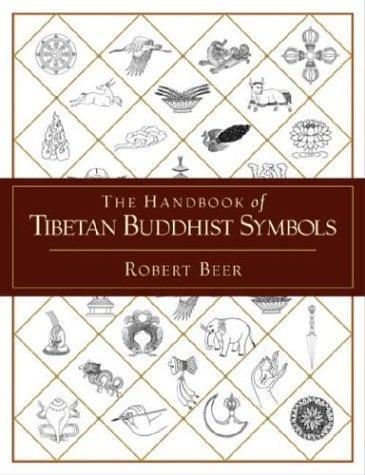 The Handbook of Tibetan Buddhist Symbols by Robert Beer