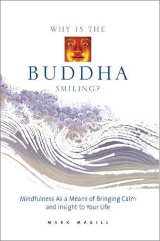 Why Is Buddha Smiling? by Mark Magill