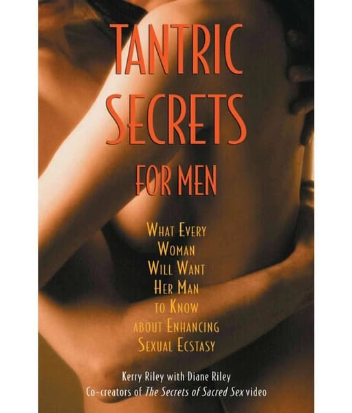 Tantric Secrets For Man by Kerry Riley