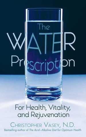 The Water Prescription by Christopher Vasey