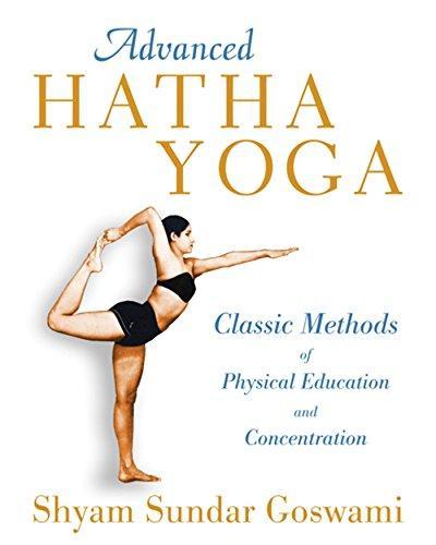 Advanced Hatha Yoga by Shyam Sundar Goswami