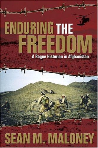 Enduring the Freedom by Sean M. Maloney