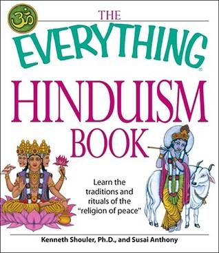 The Everything Hinduism Book by Kenneth Schouler, Susai Anthony