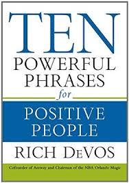 Ten Powerful Phrases for Positive People by Rich Devos