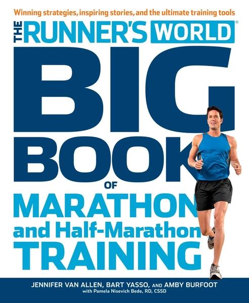 The Runner's World Big Book of Marathon and Half-Marathon Training by Jennifer Van Allen