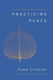 Practicing Peace by Pema Chodron