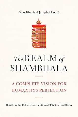 The Realm of Shambhala by Shar Khentrul Jamphel Lodrö