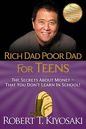 Rich Dad Poor Dad for Teens by Robert T. Kiyosaki
