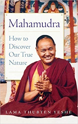 Mahamudra: How to Discover Our True Nature by Lama Yeshe