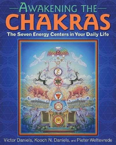 Awakening the Chakras by Victor Daniels, Kooch N. Daniels, Pieter Weltevrede