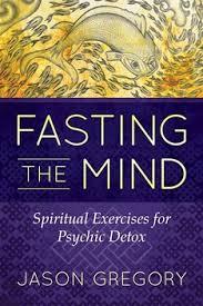 Fasting the Mind by Jason Gregory