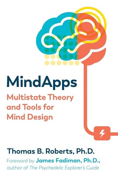 Mindapps: Multistate Theory and Tools for Mind Design by Thomas B Roberts