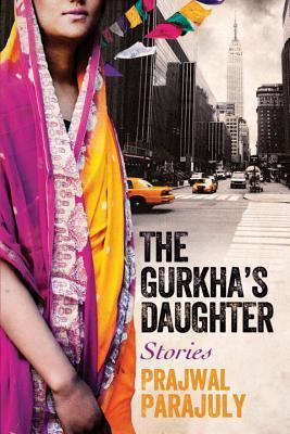 The Gurkha's Daughter by Prajwal Parajuly
