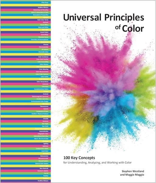 Principles of Color: 100 Key Concepts for Understanding, Analyzing, and Working with Color by Stephen Westland, Maggie Maggio