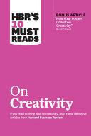 HBR's 10 Must Reads On Creativity by Harvard Business Review