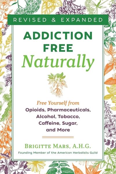 Addiction Free Naturally by Brigitte Mars A H G