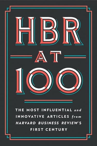 HBR At 100 by Harvard Business Review
