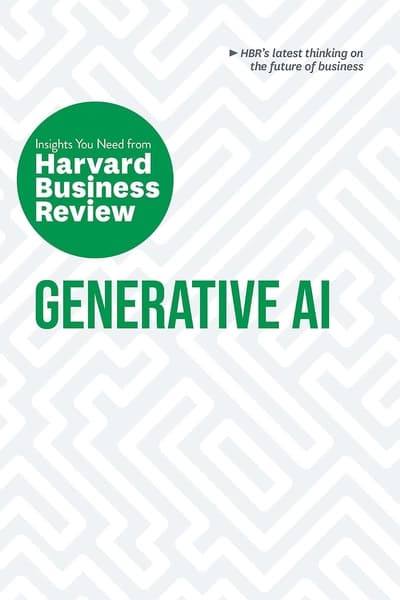 Generative AI: the Insights You Need from Harvard Business Review by Harvard Business Review