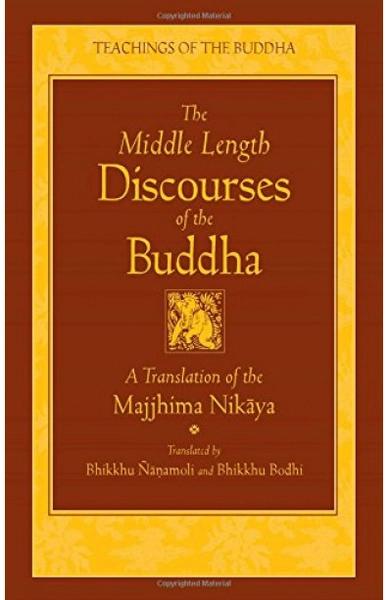 The Middle Length Discourses of the Buddha by Bhikkhu Bodhi, Bhikkhu Nanamoli