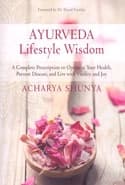 Ayurveda Lifestyle Wisdom by Shunya Acharya