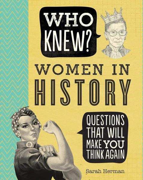 Who Knew? Women in History by Sarah Herman