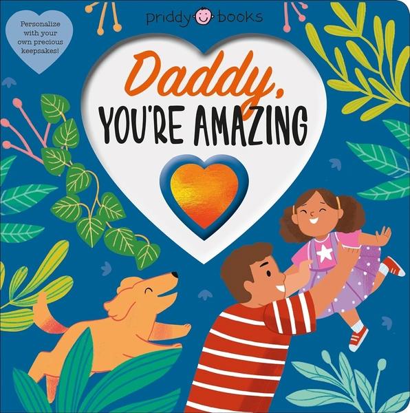 With Love: Daddy, You're Amazing by Roger Priddy