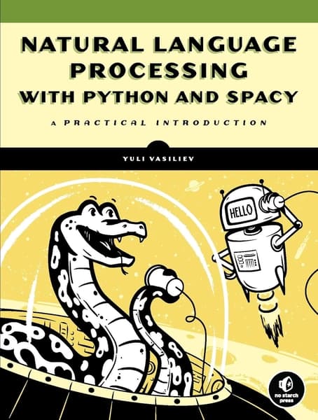 Natural Language Processing with Python and spaCy by Yuli Vasiliev