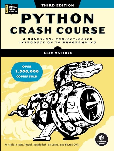 Python Crash Course, 3rd Edition: A Hands-On, Project-Based Introduction to Programming by Eric Matthes