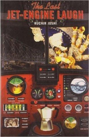 The Last Jet-Engine Laugh by Ruchir Joshi