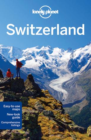 Lonely Planet Switzerland by Nicola Williams