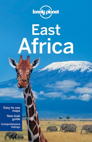 Lonely Planet East Africa by Trent Holden, Anthony Ham, Mary Fitzpatrick, Dean Starnes