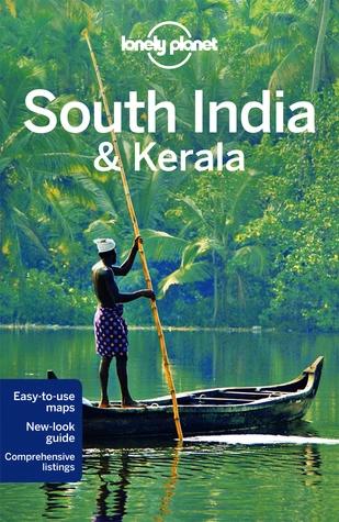 Lonely Planet South India & Kerala by Amy Karafin, Paul Harding, Sarina Singh, Lindsay Brown, Kate Morgan, Trent Holden