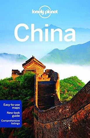 Lonely Planet China by Damian Harper, Shawn Low, Tughluk Abdurazak, Min Dai, Emily Matchar, David Eimer, Tienlon Ho, Piera Chen, Robert Kelly, Daniel Mccrohan, Lonely Planet