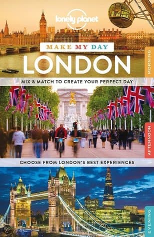 Lonely Planet Make My Day London by Lonely Planet, Lonely Planet Publications Staff