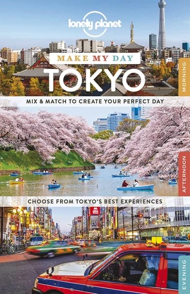 Lonely Planet Make My Day Tokyo by Lonely Planet, Lonely Planet Publications Staff